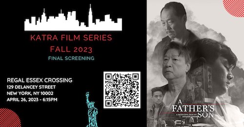 Apr. 26: Patrick Chen’s A FATHER’S SON, Starring Tzi Ma, Ronny Chieng, Perry Yung and Kathleen Kwan, will Screen in Katra Film Series at Regal Essex Crossing